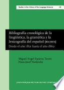 Bibliografía Cronológica de la Lingüística, la Gramática y la Lexicografía Del Español (BICRES IV)