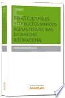 Bienes culturales y conflictos armados : nuevas perspectivas de derecho internacional