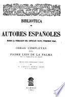 Biografía del señor Gonzalo de la Palma. Historia de la Sagrada Pasión. Vida del padre Pedro de Ribadeneyra. Práctica y breve declaración del Camino espiritual, como lo enseña el padre San Ignacio, en las cuatro semanas de su libro de los Ejercicios. Apéndices