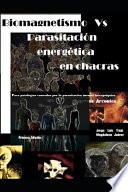 Biomagnetismo Vs Parasitación Energética En Chacras