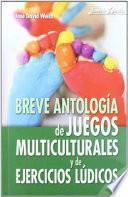 Breve antología de juegos multiculturales y de ejercicios lúdicos