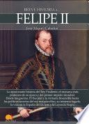 Breve historia de Felipe II