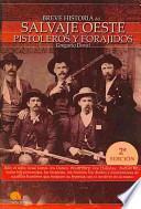 Breve historia del salvaje oeste. Pistoleros y forajidos