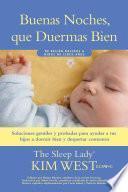 Buenas noches, que duermas bien: un manual para ayudar a tus hijos a dormir bien y despertar contentos