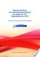 Buenas prácticas en la docencia universitaria con apoyo de TIC. Experiencias en 2017