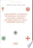 Caballeros de las órdenes de Santiago, Calatrava, Alcántara y Montesa que ostentaron un título nobiliario (siglo XIX)