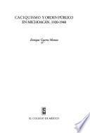 Caciquismo y orden público en Michoacán, 1920-1940