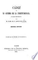 Cadiz en la Guerra de la Independencia. Cuadro histórico ... Segunda edicion