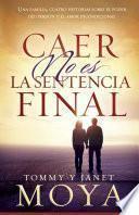 Caer no es la sentencia final