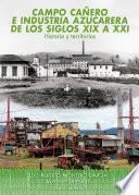 Campo cañero e industria azucarera de los siglos XIX a XXI