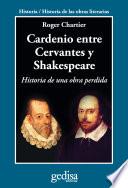 Cardenio entre Cervantes y Shakespeare