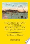 Caribe hispano y Europa: Siglos XIX y XX