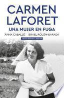 Carmen Laforet. Una mujer en fuga