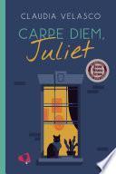 Carpe Diem, Juliet