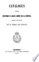 Catalogus librorum doctoris D. Joach. Gomez de la Cortina, march. de Morante, qui in ædibus suis exstant: S-U. 1859