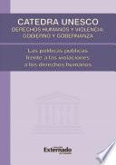 Cátedra UNESCO Derechos Humanos y Violencia: Gobierno y Gobernanza. Las políticas públicas frente a las violaciones a los Derechos Humanos