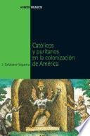 Católicos y puritanos en la colonización de América