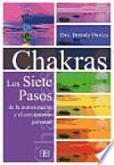 Chakras : los siete pasos de la autocuración y el crecimiento personal