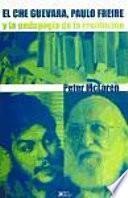 Che Guevara, Paulo Freire y la pedagogía de la revolución