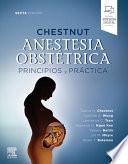 Chestnut. Anestesia obstétrica. Principios y práctica