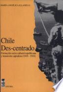 Chile des-centrado