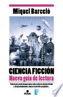 Ciencia Ficción. Nueva guía de lectura