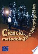 CIENCIA METODOLOGIA E INVESTIGACION