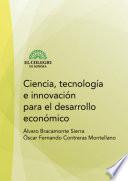 Ciencia, tecnología e innovación para el desarrollo económico