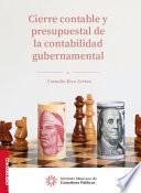 Cierre contable y presupuestal de la contabilidad gubernamental