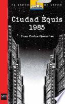 Ciudad Equis 1985