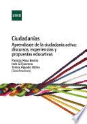 Ciudadanías Aprendizaje de la ciudadanía activa: discursos, experiencias y propuestas educativas