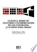 Cláusula rebus sic stantibus e interpretación de los contratos