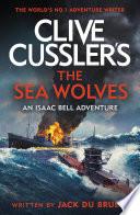 Clive Cussler's The Sea Wolves