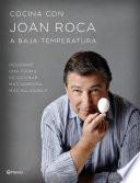 Cocina con Joan Roca a baja temperatura