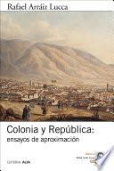 Colonia y República: ensayos de aproximación