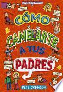 Cómo camelarte a tus padres