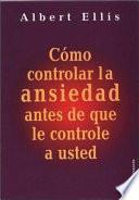 Cómo controlar la ansiedad antes de que le controle a usted