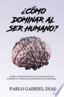 ¿Cómo dominar al ser humano?