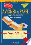 Cómo hacer aviones de papel y otros objetos voladores