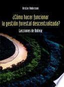 Cómo hacer funcionar la gestión forestal descentralizada?