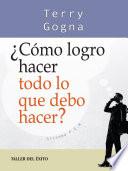 ¿Cómo logro hacer todo lo que debo hacer?