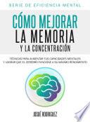 Cómo mejorar la memoria y la concentración