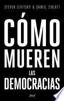 Cómo mueren las democracias