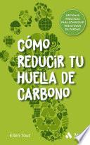 Cómo reducir tu huella de carbono