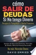 Cómo Salir de Deudas Si No Tengo Dinero. Recupera Tu Tranquilidad y Libertad Financiera