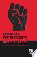 Cómo ser antirracista