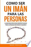 Como ser un imán para las personas