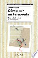 Cómo ser un terapeuta (Nueva edición)