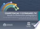 Competencias y estándares TIC desde la dimensión pedagógica: Una perspectiva desde los niveles de apropiación de las TIC en la práctica educativa docente