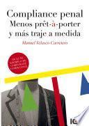 COMPLIANCE PENAL. MENOS PRET-Á PORTER Y MÁS TRAJE A MEDIDA